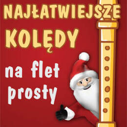 Najłatwiejsze kolędy na flet prosty wyd. Absonic