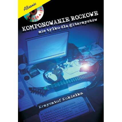 ABSONIC Komponowanie Rockowe - nie tylko dla gitarzystów