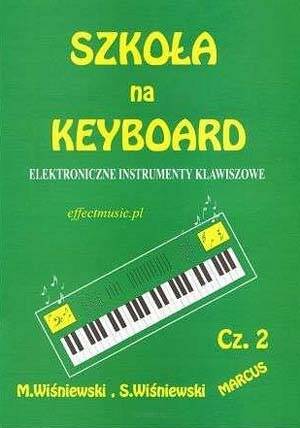 Szkoła na keyboard - elektroniczne instrumenty muzyczne cz. 2 wyd. Marcus